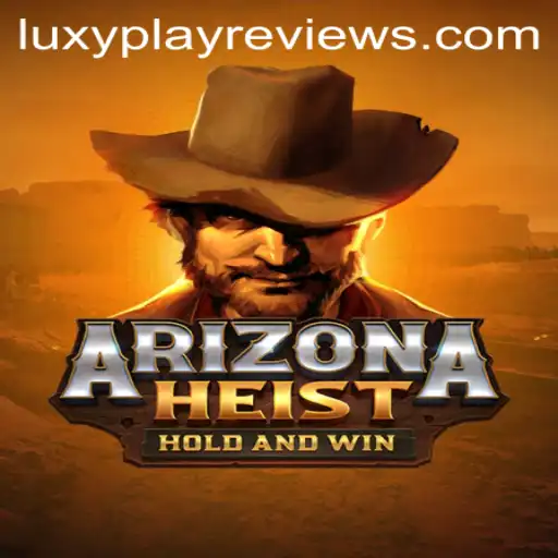 Exploring ArizonaHeist: The Latest Gaming Excitement With Luxyplay Reviews