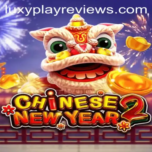 Exploring the Excitement of CHINESENEWYEAR2: A Deep Dive into Luxyplay Reviews