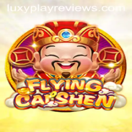 Exploring the Intriguing World of FlyingCaiShen: A LuxyPlay Adventure