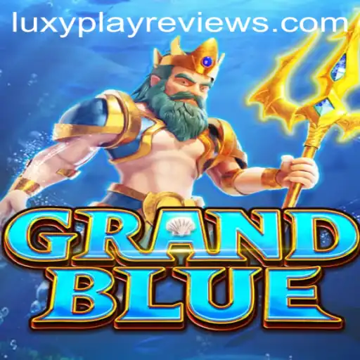 Exploring the World of GRANDBLUE and Luxyplay Reviews