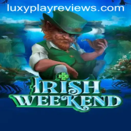 Exploring IrishWeekend: A Dive into Gameplay and Luxyplay Reviews
