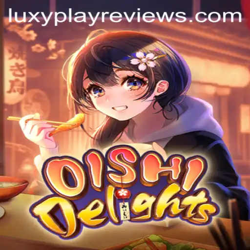 Exploring the Enchantment of OishiDelights: A Deep Dive into LuxyPlay's Latest Sensation